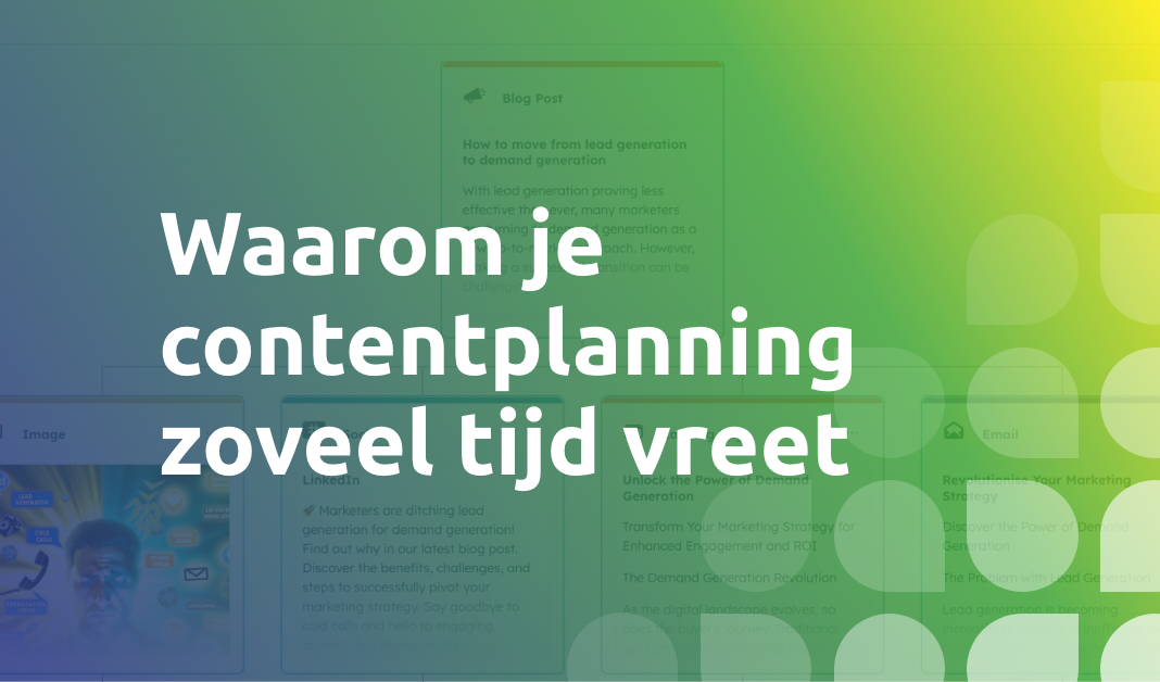 Versnipperde contentplanning kost tijd en overzicht