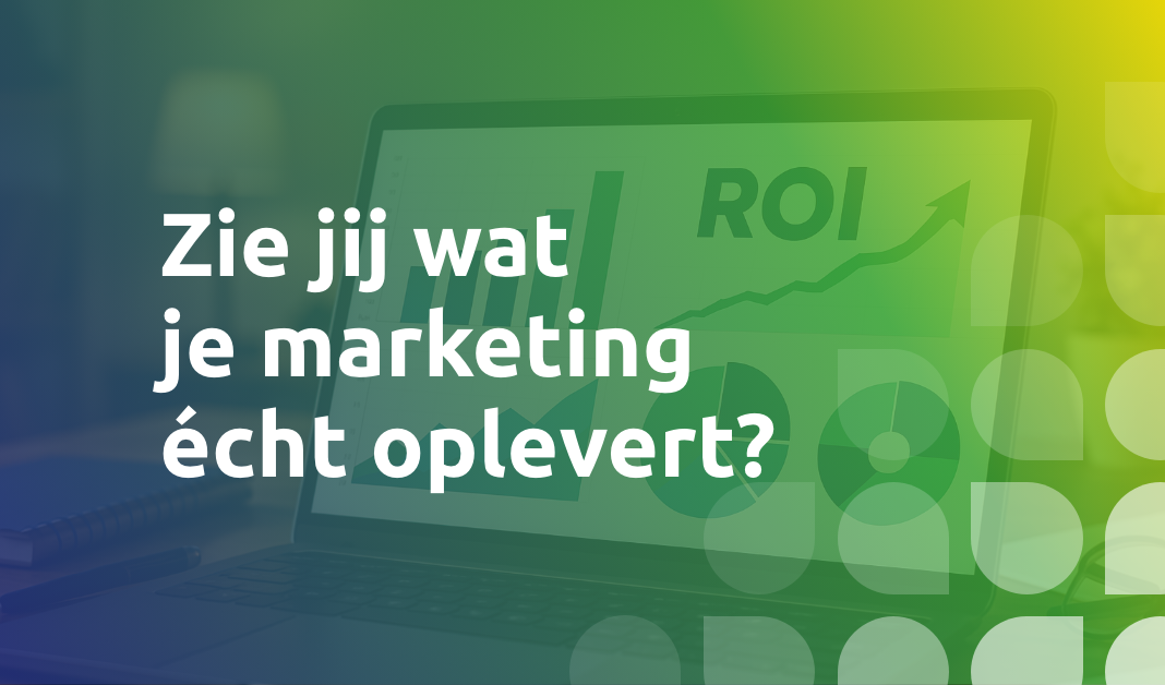 Wat levert online marketing écht op voor B2B ondernemingen?